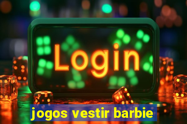 jogos vestir barbie