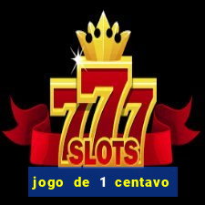 jogo de 1 centavo estrela bet