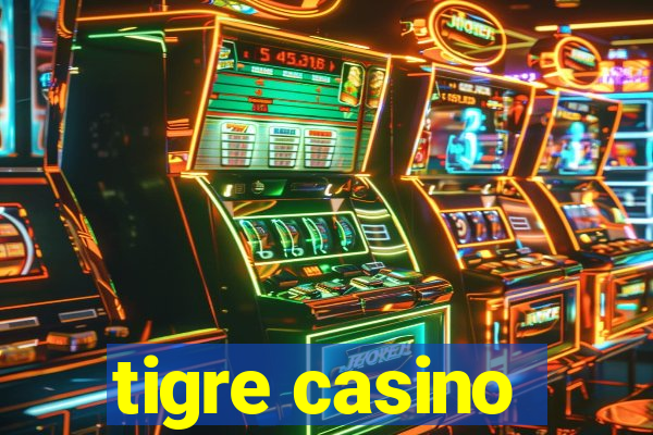 tigre casino