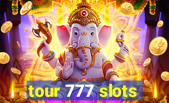 tour 777 slots