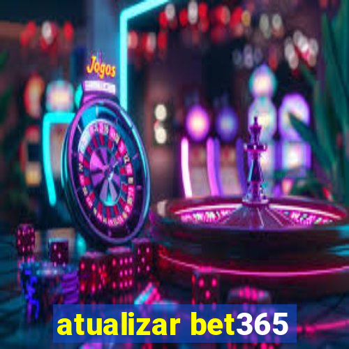 atualizar bet365