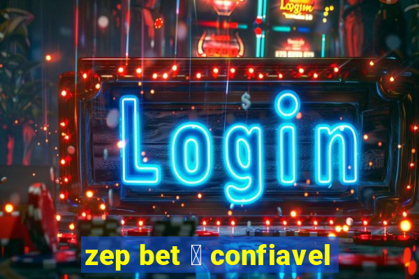 zep bet 茅 confiavel