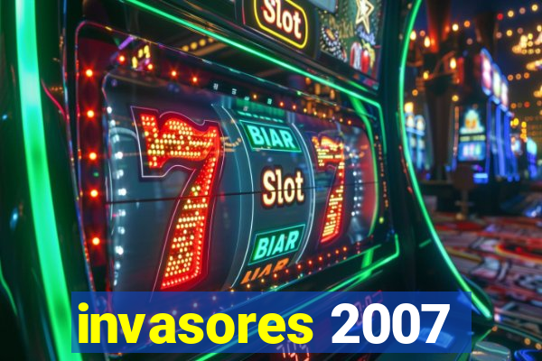 invasores 2007