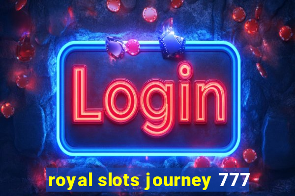 royal slots journey 777