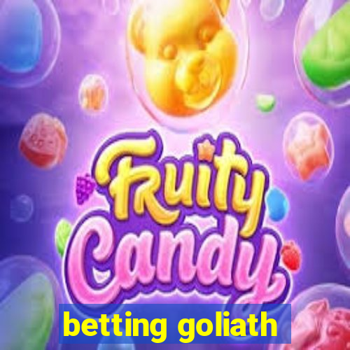 betting goliath