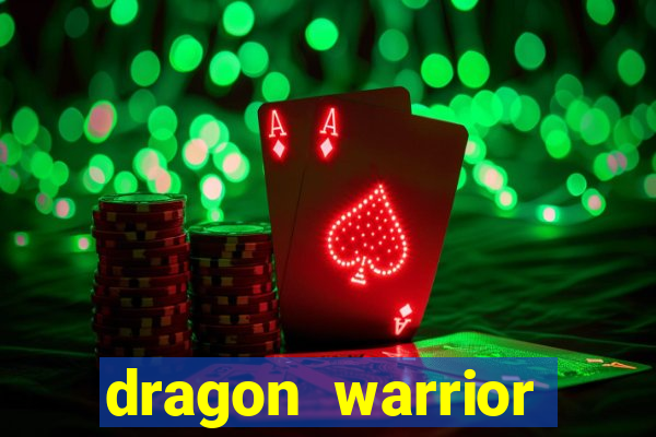 dragon warrior legend champion