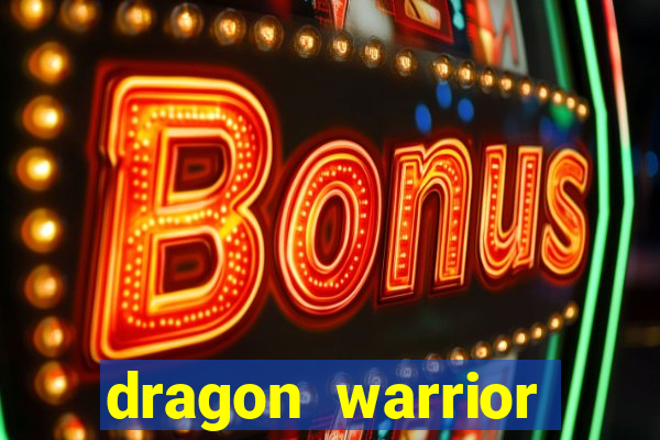 dragon warrior legend champion