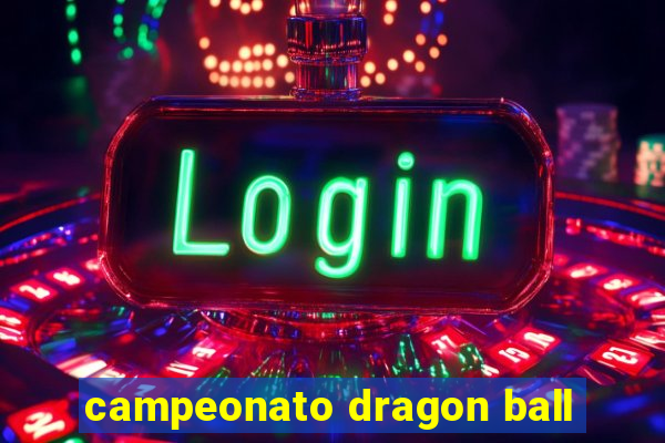 campeonato dragon ball