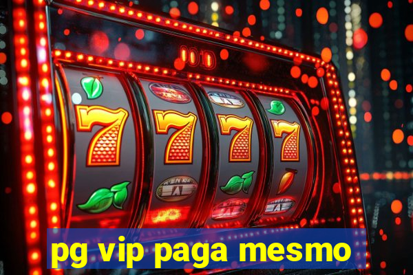 pg vip paga mesmo