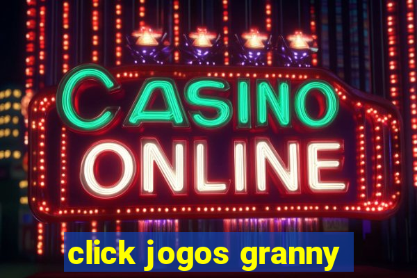 click jogos granny