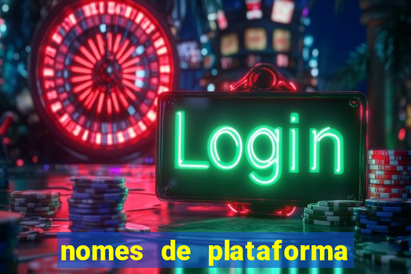 nomes de plataforma de jogos