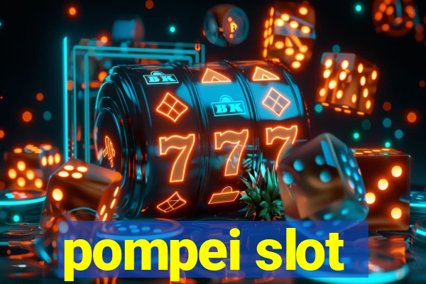 pompei slot