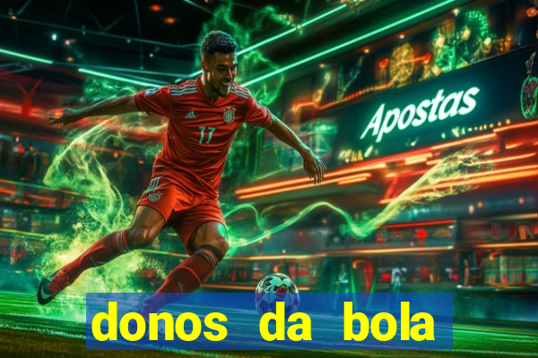 donos da bola bahia net