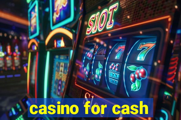 casino for cash