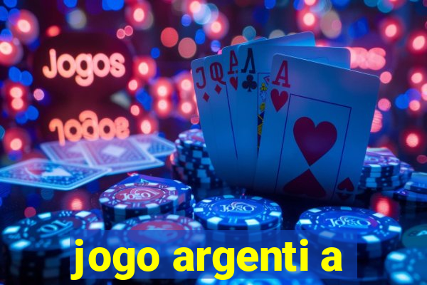 jogo argenti a