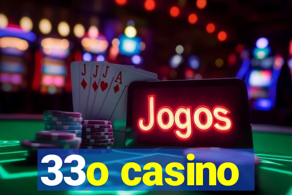 33o casino