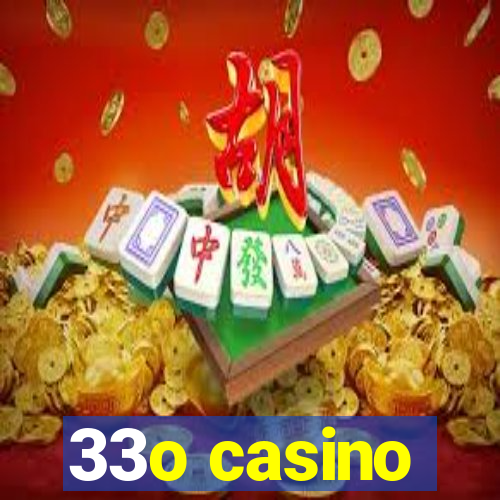 33o casino