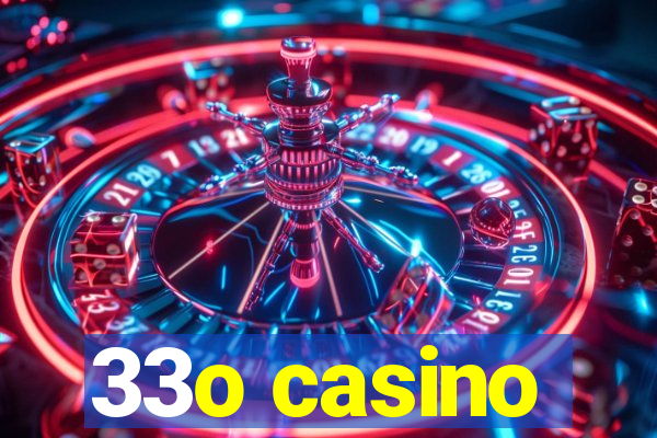 33o casino