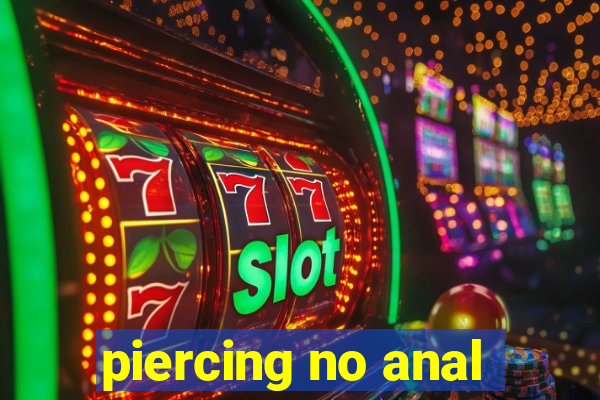 piercing no anal