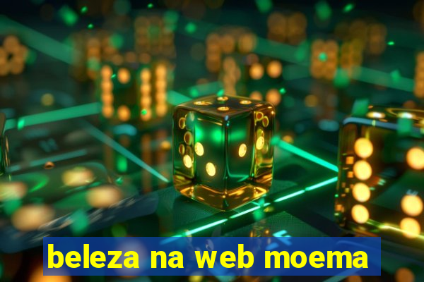 beleza na web moema