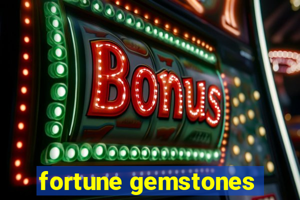 fortune gemstones