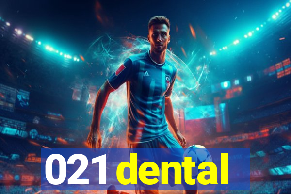 021 dental