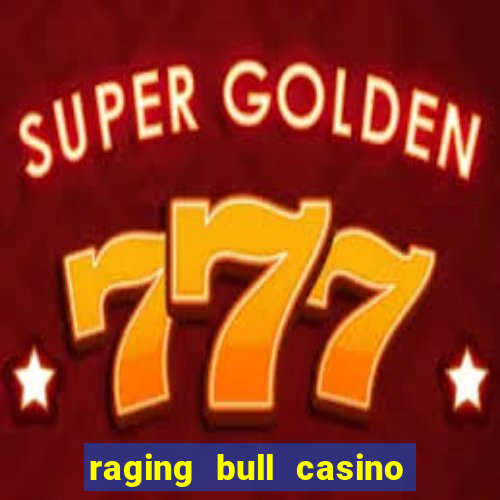 raging bull casino no deposit bonus codes