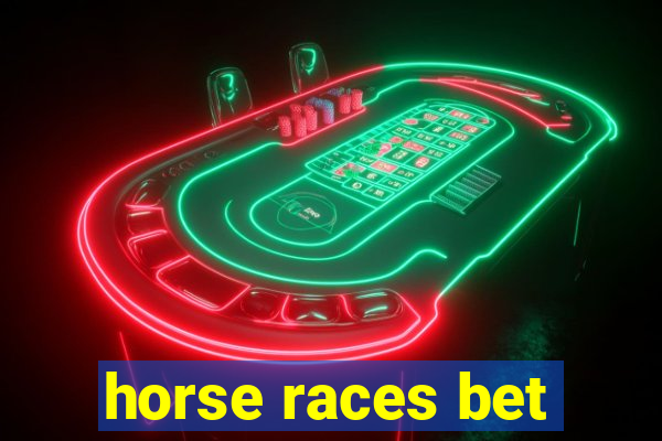 horse races bet