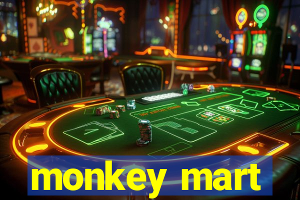 monkey mart