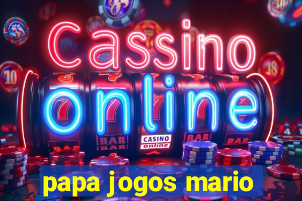 papa jogos mario