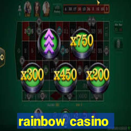 rainbow casino