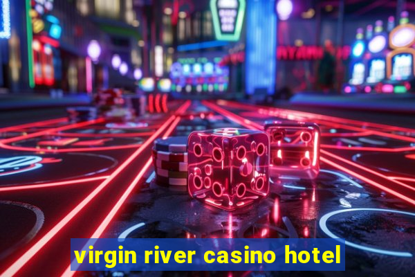 virgin river casino hotel