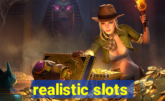 realistic slots