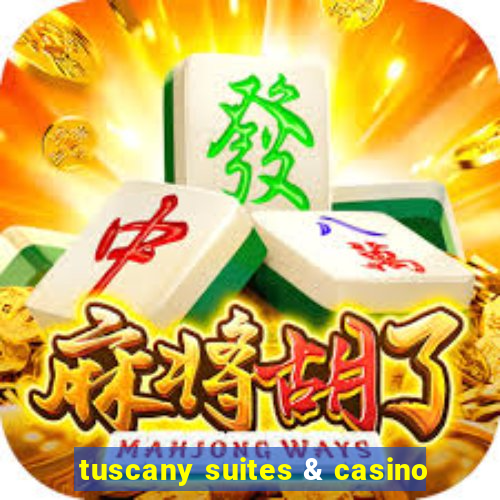 tuscany suites & casino