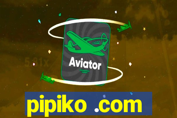 pipiko .com