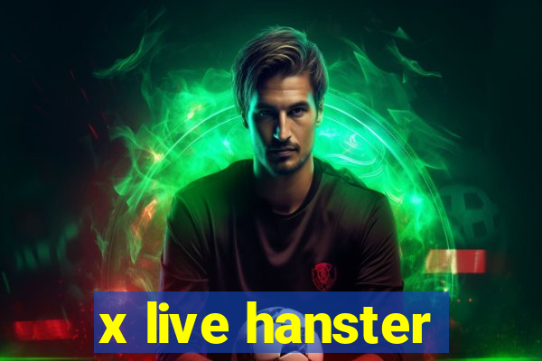 x live hanster