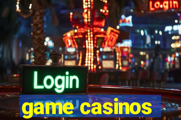 game casinos