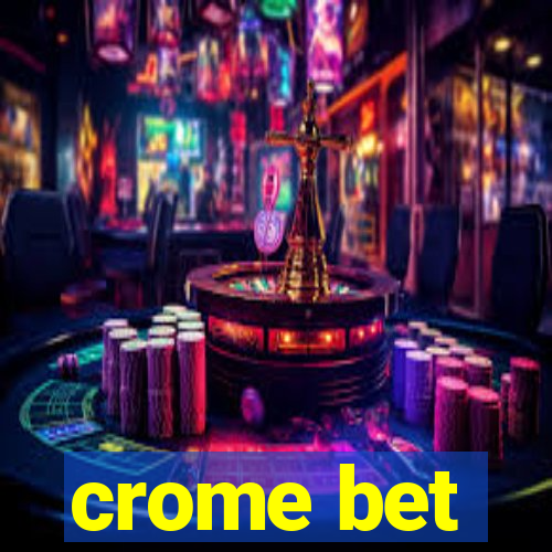 crome bet