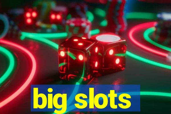 big slots