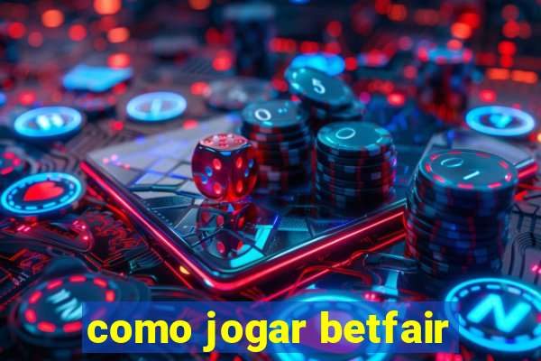 como jogar betfair