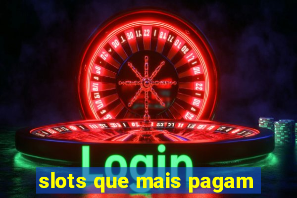 slots que mais pagam