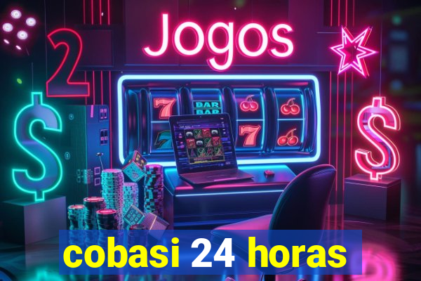 cobasi 24 horas