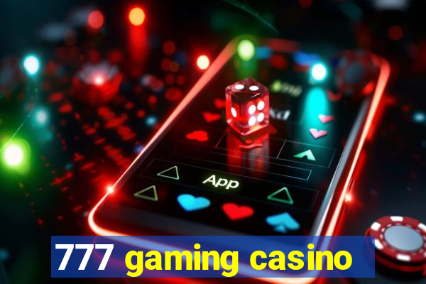 777 gaming casino