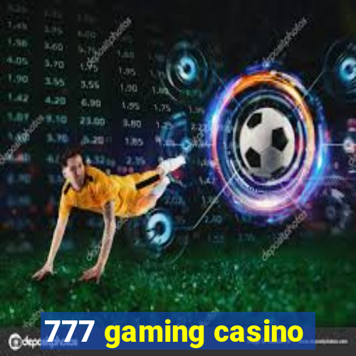 777 gaming casino