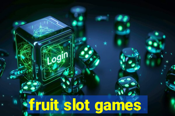 fruit slot games