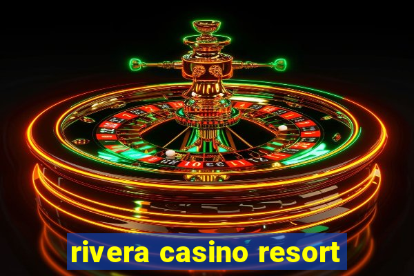 rivera casino resort