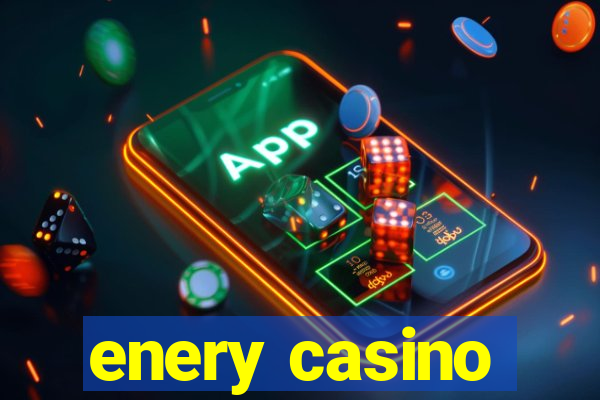 enery casino