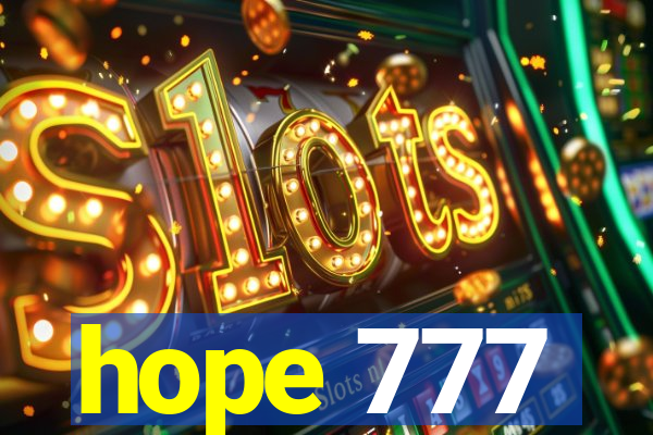 hope 777