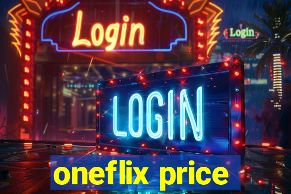 oneflix price