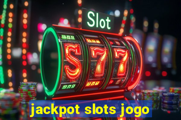 jackpot slots jogo